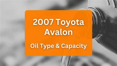 2007 avalon oil capacity|Toyota Avalon engine oil capacity (USA)